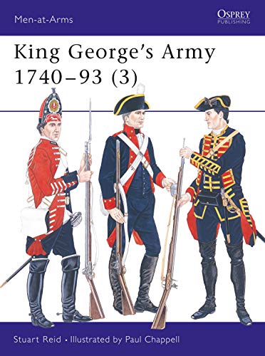 King George's Army, 1740-93 (Men-at-arms Series, Band 3)